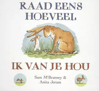 Raad eens hoeveel ik van je hou – Luxe kartonboek – 2+