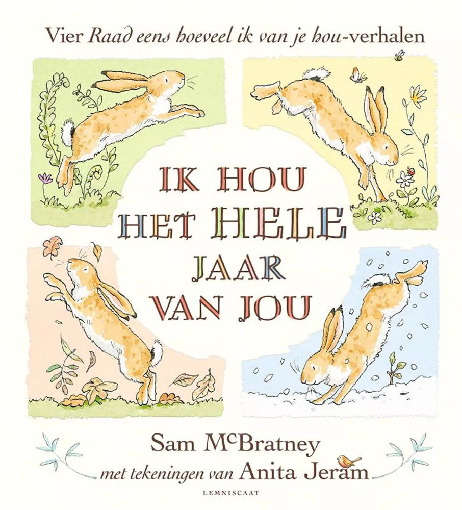 Raad eens hoeveel ik van je hou – Ik hou het hele jaar van jou – Voorleesprentenboek over de vier seizoenen – Sam McBratney