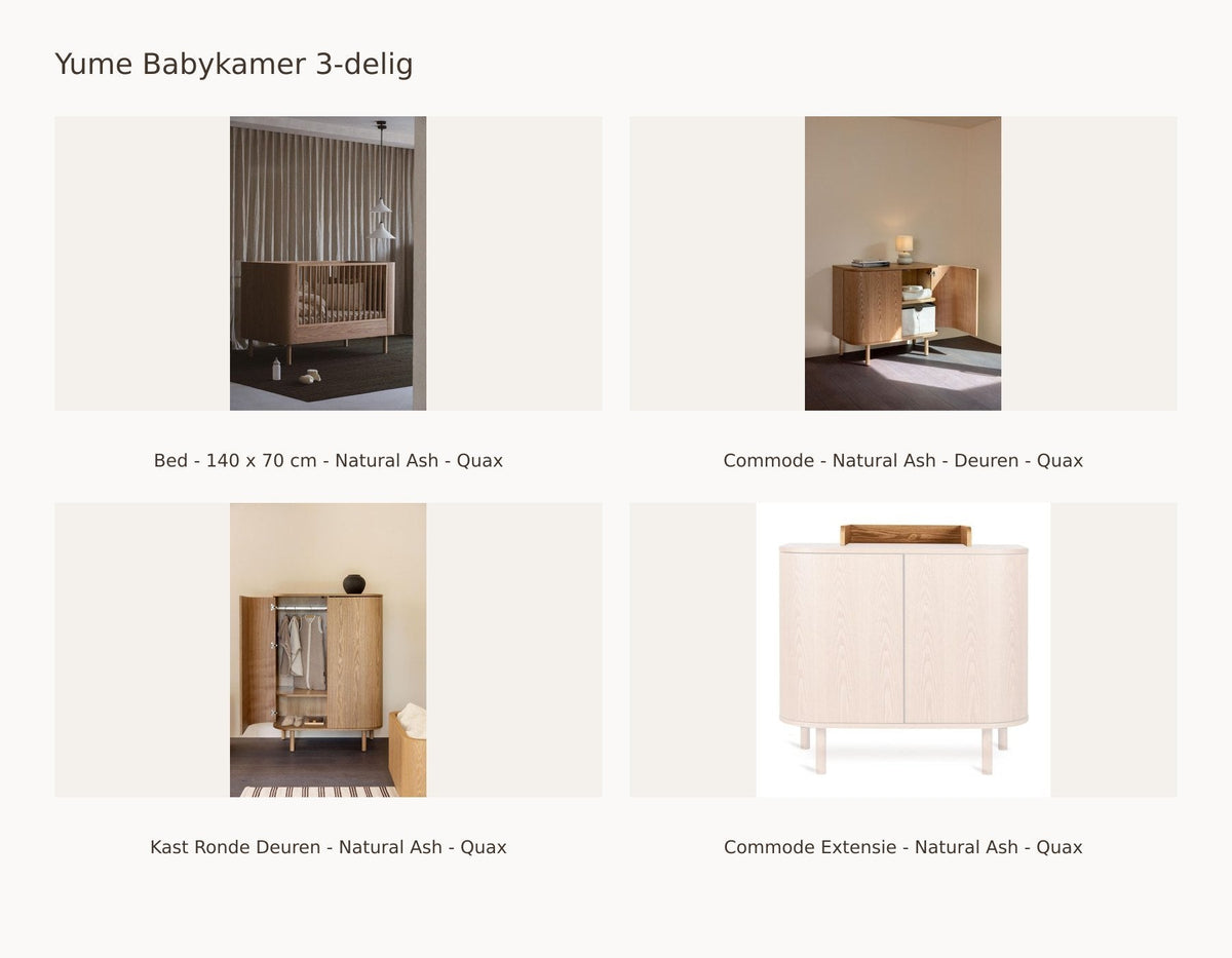 Quax Yume Babykamer 3-delig – Natural Ash – 140 × 70 – Commode deuren – Kledingkast ronde deuren – met commode-extensie – met juniorkit: set met Bed - 140 x 70 cm - Natural Ash - Quax, Commode - Natural Ash - Deuren - Quax, Kast Ronde Deuren - Natural Ash - Quax, Commode Extensie - Natural Ash - Quax.