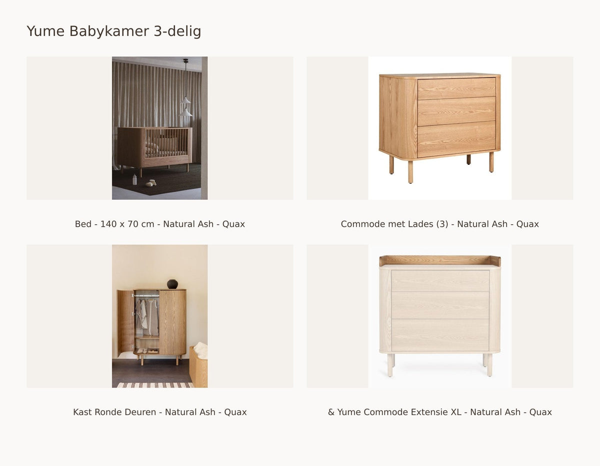 Chambre bébé 3 pièces Quax Yume – Natural Ash – 140 × 70 – Commode avec tiroirs – Armoire portes arrondies – avec extension XL – avec barrière de lit : ensemble avec Lit - 140 x 70 cm - Natural Ash - Quax, Commode avec Tiroirs (3) - Natural Ash - Quax, Armoire Portes Arrondies - Natural Ash - Quax, & Extension XL pour Commode Yume - Natural Ash - Quax.